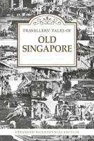 Travellers' Tales of Old Singapore - Wise, Michael