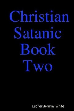 Christian Satanic Book Two - White, Lucifer