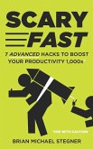Scary Fast: 7 Advanced Hacks to Boost Your Productivity 1,000x