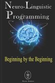 Neuro-Linguistic Programming - Beginning by the Beginning