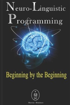 Neuro-Linguistic Programming - Beginning by the Beginning - Deminco, Marcus