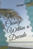 The Change Within a Decade: Our Stories May Not Differ So Much, Together We Can Look Forward Towards Our Changes in Life.