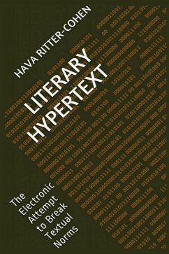 Literary Hypertext: The Electronic Attempt to Break Textual Norms - Ritter-Cohen, Hava