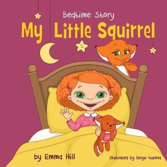 My Little Squirrel. Bedtime Story. - Hill, Emma