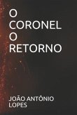 O Coronel O Retorno