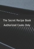 The Secret Recipe Book: Authorized Cooks Only