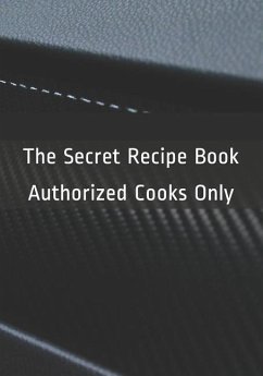 The Secret Recipe Book: Authorized Cooks Only - Spitzy's