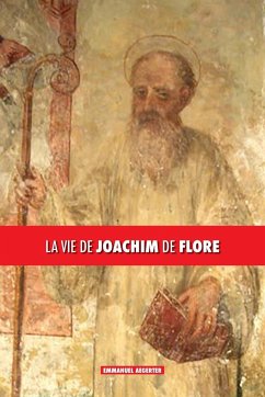 La vie de Joachim de Flore - Aegerter, Emmanuel