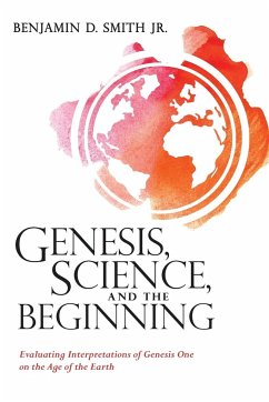 Genesis, Science, and the Beginning - Smith, Benjamin D. Jr.