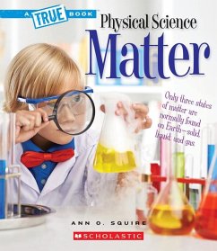 Matter (a True Book: Physical Science) - Squire, Ann O