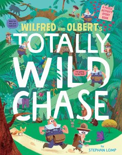 Wilfred and Olbert's Totally Wild Chase: A Puzzle Activity Story Book - Lomp, Stephan