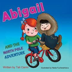 Abigail and the North Pole Adventure - Carmi, Tali