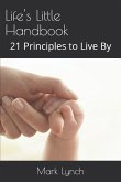 Life's Little Handbook: 21 Principles to Live by