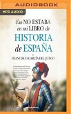 Eso No Estaba En Mi Libro de Historia de España