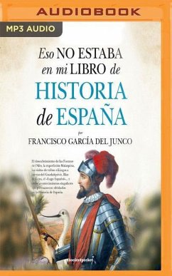 Eso No Estaba En Mi Libro de Historia de España - Garcia del Junco, Francisco Carlos