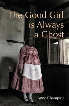 The Good Girl is Always a Ghost - Champion, Anne