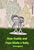 How Daddy and Papa Made a Family: Surrogacy