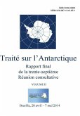 Rapport final de la trente-septième Réunion consultative du Traité sur l'Antarctique - Volume II