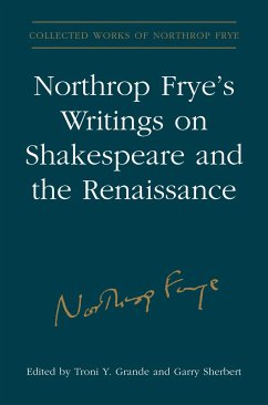 Northrop Frye's Writings on Shakespeare and the Renaissance - Frye, Northrop