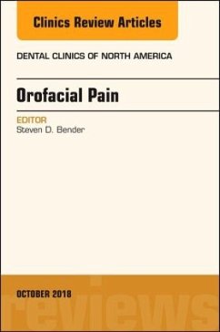 Orofacial Pain, an Issue of Dental Clinics of North America - Bender, Steven D.