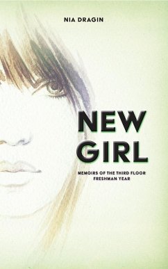 New Girl (Memoirs of the Third Floor #1) - Dragin, Nia