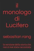 Il Monologo Di Lucifero: La Versione Della Storia Che Non È Mai Stata Raccontata