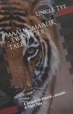 Maalik...Maalik - Two Tiger Tales: A Sequel to Maalik...Maalik - A Tiger Tale