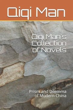 Qiqi Man's Collection of Novels: Prism and Dilemma of Modern China - Man, Qiqi