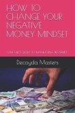 How to Change Your Negative Money Mindset: One Girl's Secret to Manifesting Prosperity