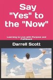 Say "YES" to the "NOW"