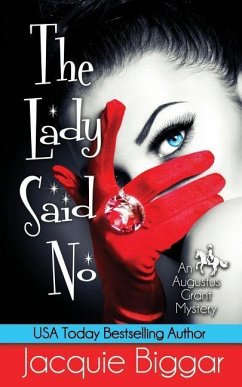 The Lady Said No: An Augustus Grant Mystery- Book 1 - Biggar, Jacquie