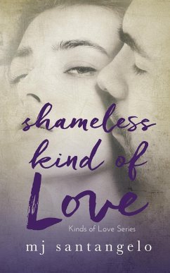 Shameless Kind of Love - Santangelo, Mj