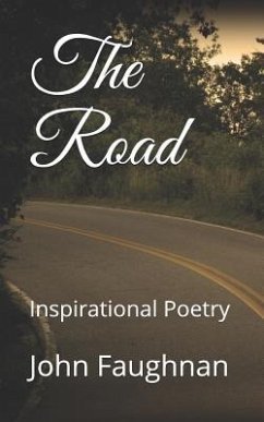 The Road: Inspirational Poetry - Faughnan, John J.