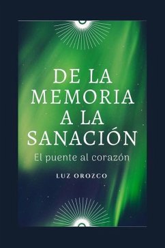 de la Memoria a la Sanaci - Orozco, Luz