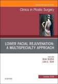 Lower Facial Rejuvenation: A Multispecialty Approach, An Issue of Clinics in Plastic Surgery