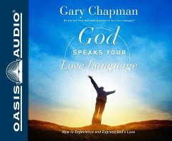 God Speaks Your Love Language: How to Express and Experience God's Love - Chapman, Gary