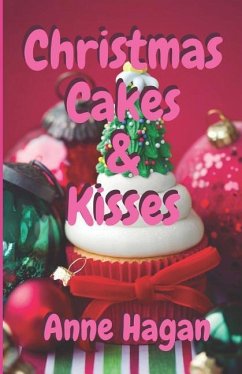 Christmas Cakes and Kisses - Hagan, Anne