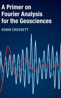 A Primer on Fourier Analysis for the Geosciences - Crockett, Robin