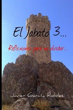 El Jabato 3...: Reflexiones para no olvidar... - García Robles, Javier