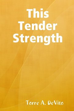 This Tender Strength - DeVito, Torre A.