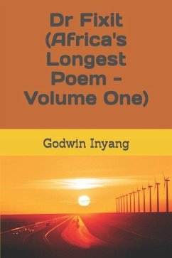Dr Fixit (Africa's Longest Poem - Volume One) - Inyang, Godwin