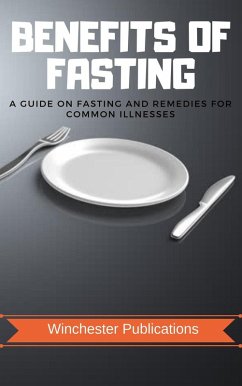 Benefits of Fasting: A Guide on fasting and Remedies for Common Illnesses (eBook, ePUB) - Das, Ram