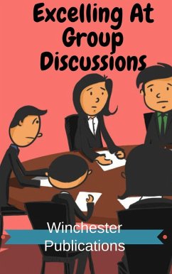 Excelling At Group Discussions: For Admissions to Educational and Institutions and Jobs (eBook, ePUB) - Das, Ram