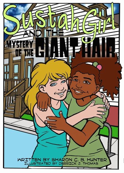 Sustahgirl and the Mystery of the Giant Hair (eBook, ePUB) Sustahgirl and the Mystery of the Giant Hair (eBook, ePUB)