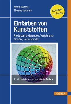 Einfärben von Kunststoffen (eBook, PDF) - Bastian, Martin; Hochrein, Thomas