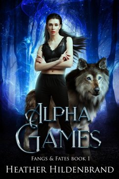 Cover Alpha Games (Fangs and Fates, #1) (eBook, ePUB)