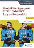 Access to History for the IB Diploma: The Cold War: Superpower tensions and rivalries (20th century) Study and Revision Guide: Paper 2 (eBook, ePUB)