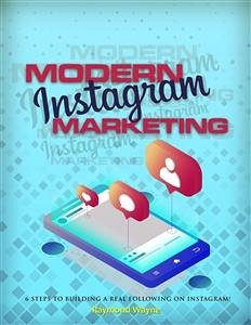 Modern Instagram Marketing (eBook, ePUB) - Wayne, Raymond