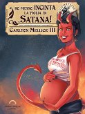 Ho Messo Incinta la Figlia di Satana! (eBook, ePUB)