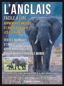 L’Anglais facile a lire - Apprendre l’anglais et aider à sauver les éléphants (eBook, ePUB) - Library, Mobile